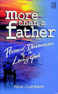 More Than a Father: Personal Discoveries of a Loving God