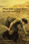 More Than a Love Story: The Truth about Ruth