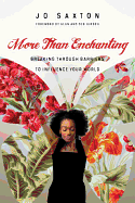 More Than Enchanting: Breaking Through Barriers to Influence Your World
