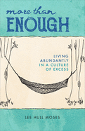More Than Enough: Living Abundantly in a Culture of Excess
