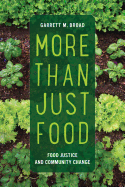 More Than Just Food: Food Justice and Community Change Volume 60