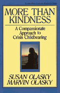 More Than Kindness: A Compassionate Approach to Crisis Childbearing