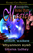 More Than Magick - Byrd, Rhyannon, and Ladley, Titania, and Walker, Shiloh