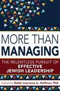 More Than Managing: The Relentless Pursuit of Effective Jewish Leadership