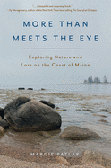 More Than Meets the Eye: Exploring Nature and Loss on the Coast of Maine