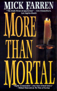 More Than Mortal - Farren, Mick