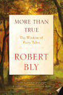 More Than True: The Wisdom of Fairy Tales