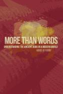 More Than Words: Understanding the Ancient Book in a Modern World