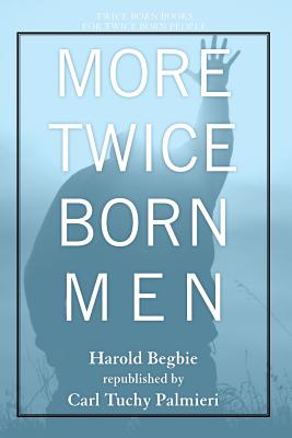 More Twice Born Men - Palmieri, Carl Tuchy (Contributions by), and Begbie, Harold