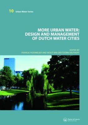 More Urban Water: Design and Management of Dutch Water Cities - Hooimeijer, Fransje, and Toorn Vrijthoff, Wout