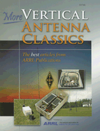 More Vertical Antenna Classics: The Best Articles from ARRL Publications