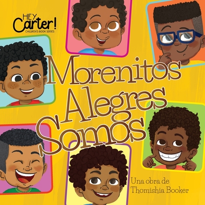 Morenitos Alegres Somos - Gibson, Jessica (Illustrator), and Amrullah, Vicky (Illustrator), and Booker, Thomishia