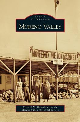 Moreno Valley - Holtzclaw, Kenneth M, and Moreno Valley Historical Society