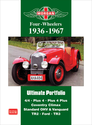 Morgan Four-Wheelers 1936-1967 Ultimate Portfolio - Clarke, R (Compiled by)