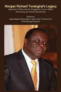 Morgan Richard Tsvangirai's Legacy: Opposition Politics and the Struggle for Human Rights, Democracy and Gender Sensitivities