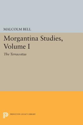 Morgantina Studies, Volume I: The Terracottas - Bell, Malcolm