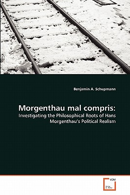 Morgenthau mal compris - Schupmann, Benjamin A