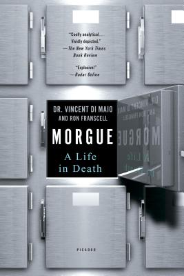 Morgue: A Life in Death - Di Maio, Vincent, Dr., and Franscell, Ron