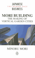 MORI Building: The Making of Vertical Garden Cities