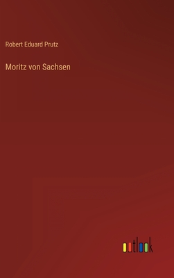 Moritz von Sachsen - Prutz, Robert Eduard