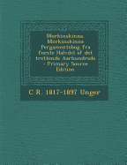 Morkinskinna. Morkinskinna Pergamentsbog Fra Forste Halvdel AF Det Trettende Aarhundrede - Unger, C R 1817-1897