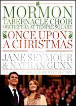 Mormon Tabernacle Choir Orchestra at Temple Square: Once Upon a Christmas