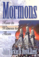 Mormons: How to Reach Them - Farkas, John R, and Reed, David A