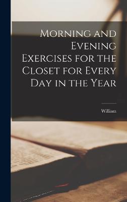 Morning and Evening Exercises for the Closet for Every Day in the Year - Jay, William 1769-1853