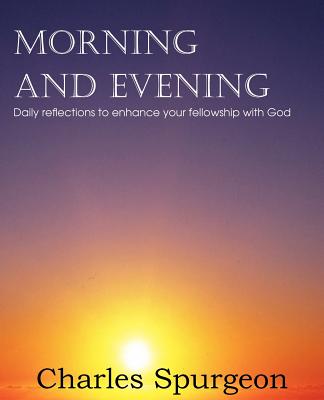 Morning and Evening - Spurgeon, Charles