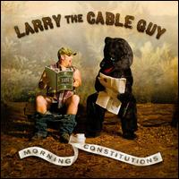 Morning Constitutions [CD/DVD] - Larry the Cable Guy