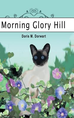 Morning Glory Hill - Dorwart, Doris M