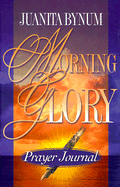 Morning Glory Prayer Journal - Bynum, Juanita