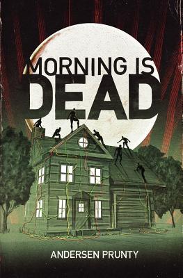 Morning Is Dead - Prunty, Andersen