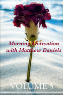 Morning Motivation with Matthew Daniels Volume Five