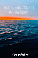 Morning Motivation with Matthew Daniels Volume Four