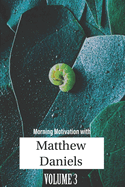 Morning Motivation with Matthew Daniels Volume Three