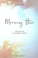 Morning Star: Channeling Archangel Lucifer