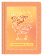 Mornings with God: A Devotional Prayer Journal
