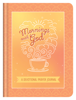 Mornings with God: A Devotional Prayer Journal - Biggers, Emily