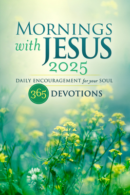 Mornings with Jesus 2025: Daily Encouragement for Your Soul - Guideposts