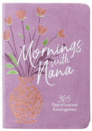 Mornings with Nana: 365 Days of Love and Encouragement