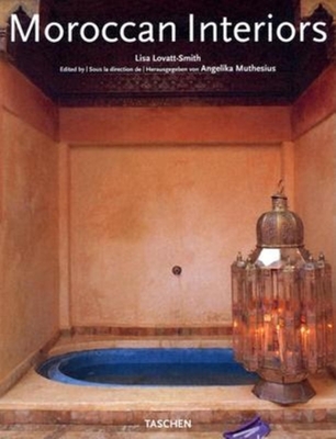 Moroccan Interiors - Muthesius, Herausgegeben Von Angelika (Editor), and Lovatt-Smith, Lisa