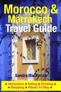 Morocco & Marrakech Travel Guide: Attractions, Eating, Drinking, Shopping & Places To Stay