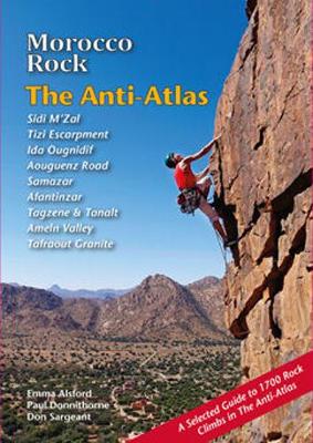 Morocco Rock: The Anti-Atlas - Alsford, Emma, and Donnithorne, Paul, and Sargeant, Don
