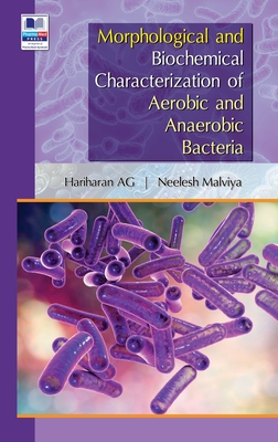 Morphological and Biochemical Characterization of Aerobic and Anaerobic Bacteria - A, Hariharan G, and Malviya, Neelesh