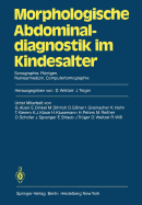 Morphologische Abdominaldiagnostik Im Kindesalter: Sonographie, Rntgen, Nuklearmedizin, Computertomographie