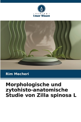 Morphologische und zytohisto-anatomische Studie von Zilla spinosa L - Mecheri, Rim