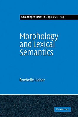 Morphology and Lexical Semantics - Lieber, Rochelle