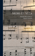 Mors Et Vita: A Sacred Trilogy