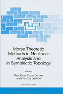 Morse Theoretic Methods in Nonlinear Analysis and in Symplectic Topology